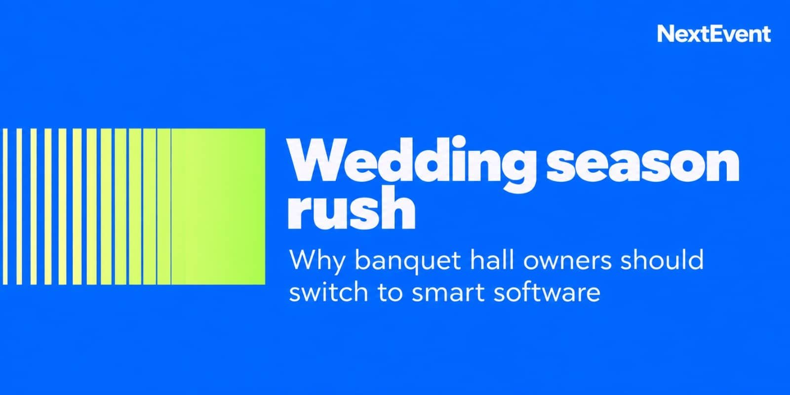 Wedding season rush and smart software for banquet hall management