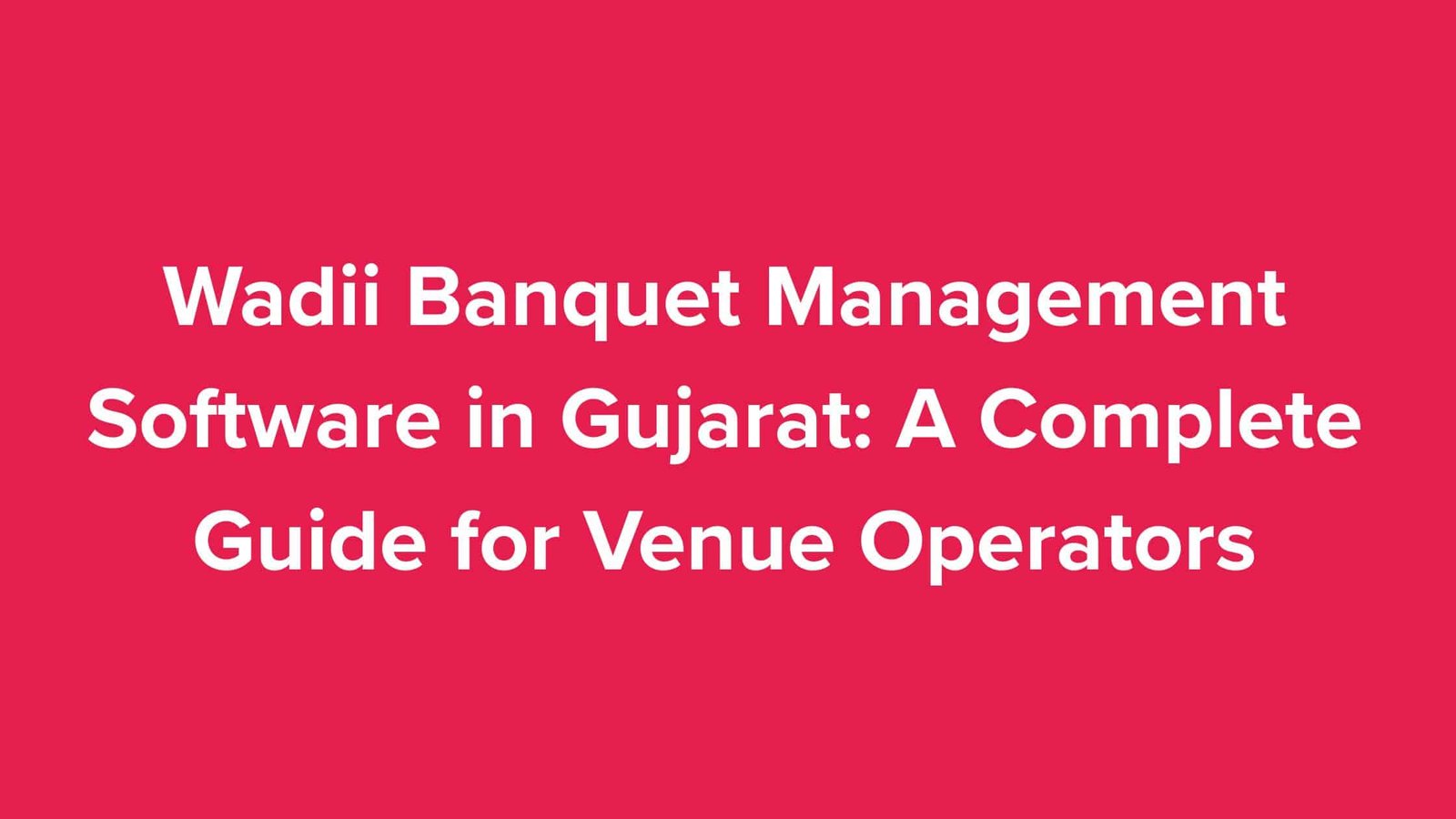 Wadii Banquet Management Software in Gujarat